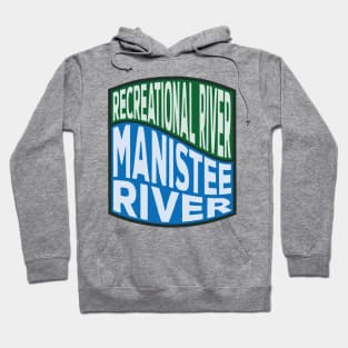 Manistee River Recreational River Wave Hoodie